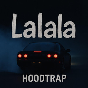 LALALA (HOODTRAP)