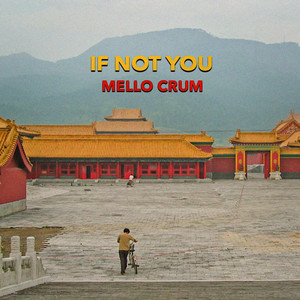 Mello Crum - If Not You