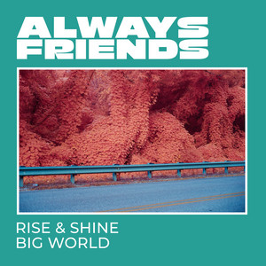 Big World by Always Friends