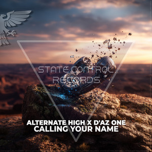 Calling Your Name by Alternate High, D‘AZ ONE