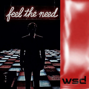 Feel the Need by weapons of self destruction