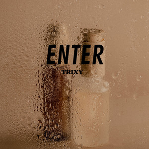 Enter by Trixy