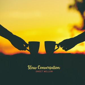 느린 대화 by Sweet Mellow