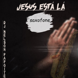 Jesus Está Lá Saxofone