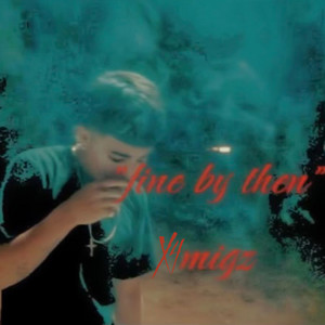 Fine By Then by X4Migz