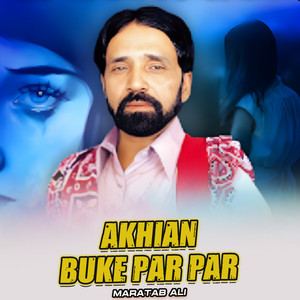 Maratab Ali - Akhian Buke Par Par (1)