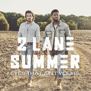 2 Lane Summer - Eyes That Ain't Yours