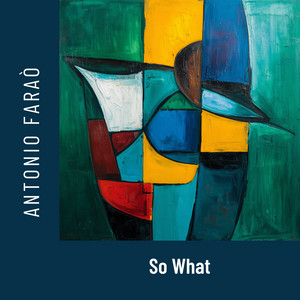 So What by Antonio Faraò