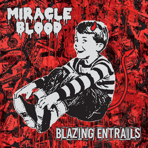 Blazing Entrails by Miracle Blood