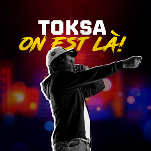 Toksa - On est là
