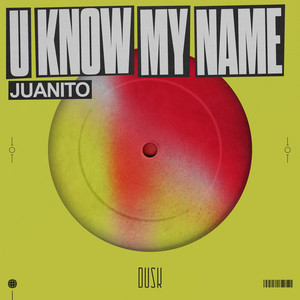U Know My Name by Juanito