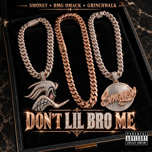 Don't Lil Bro Me by GrincHwalk, Smoney, BMG Dmack