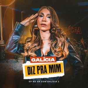 Galícia - Diz Pra Mim