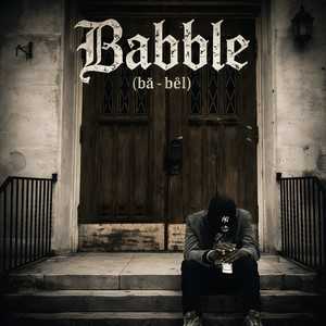 Babble (bā-bêl) by Corey Drumz