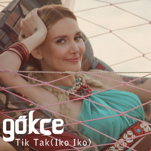 Tik Tak - Iko Iko - song and lyrics by Gökçe | Spotify