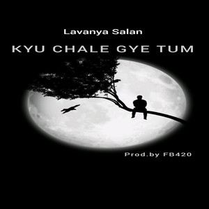 KYU CHALE GYE TUM