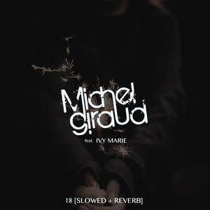 18 - Slowed + Reverb by Michel Giraud, Ivy Marie