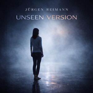 Unseen Version by Jürgen Reimann
