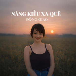 NÀNG KIỀU XA QUÊ by ĐỒNG GIAO