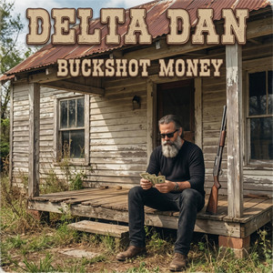 Buckshot Money by Delta Dan