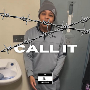 Call It by UK JAIL FREESTYLES