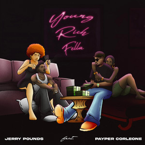 YUNG RICH FELLA (YRF) by Jerry Pounds, Payper Corleone