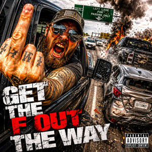GET THE FUCK OUT THE WAY REdux by DeShawn Williams