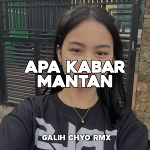 Galih Chyo Rmx - Apa Kabar Mantan