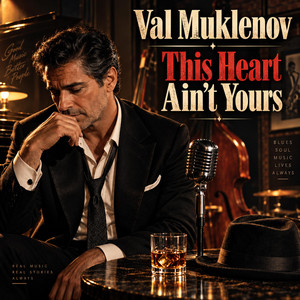 This Heart Ain't Yours by Val Muklenov