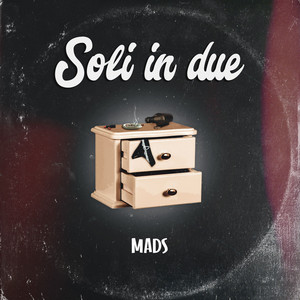 Soli in due by Mads