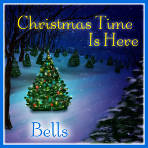 Christmas Time Is Here: Bells