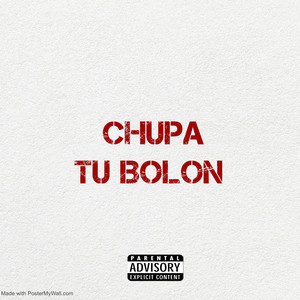 Chupa Tu Bolon by El clavito de alecito