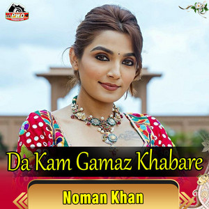 Noman Khan - Da Kam Gamaz Khabare