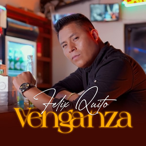 Felix Quito - Venganza