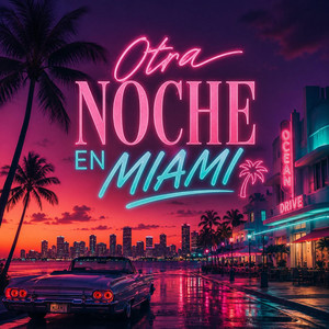 Otra Noche En Miami - Radio Edit by Juani Pe