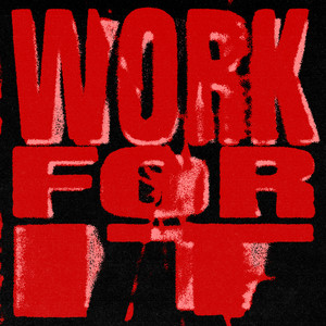 Work For It
