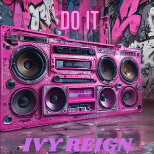 Ivy Reign - Do It! (Radio Edit)