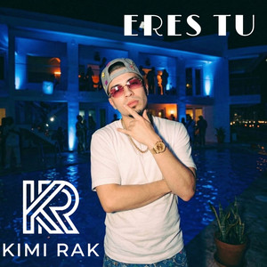 Eres Tú by Kimi Rak