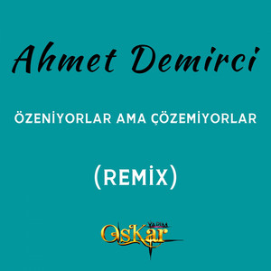 Ahmet Demirci - Özeniyorlar Ama Çözemiyorlar (Remix)