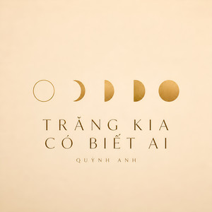 Trăng Kia Có Biết Ai by Quỳnh Anh
