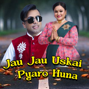 Jau Jau Uskai Pyaro huna