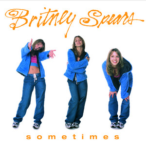 Sometimes (Digital 45) - Single by Britney Spears | Spotify