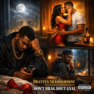 Don't Brag Bout Gyal by Drayven Shadowborne, Lunivah Suede