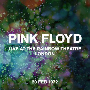 Live At The Rainbow Theatre 20 February 1972 - Album by Pink Floyd 