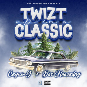 Twizt Up In A Classic by Cayne G, Doc Hoovaday