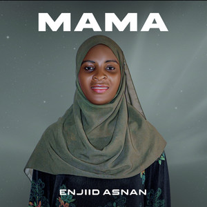 Enjiid Asnan - Mama
