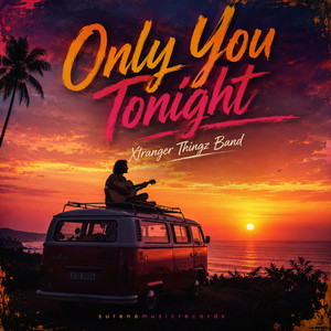Only You Tonight by Xtranger Thingz Band