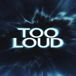 Too Loud by LORD TAC