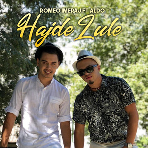 Romeo Imeraj - Hajde Lule (feat. Aldo Musaku)