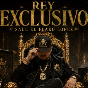 Saúl El Flako Lopez - Remastered 2026 by THE CHUY AJ, Rey Exclusivo